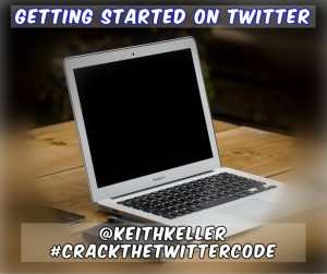 GETTING STARTED ON TWITTER