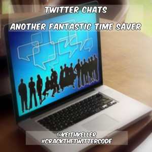 TWITTER CHATS - A FANTASTIC TIME SAVER