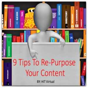 9 Great Tips For Repurposing Your Content